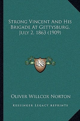 Strong Vincent And His Brigade At Gettysburg, July 2, 1863 (1909)
