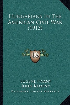 Hungarians In The American Civil War (1913)