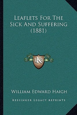 Leaflets For The Sick And Suffering (1881)