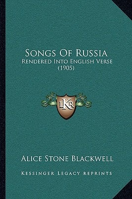 Songs Of Russia: Rendered Into English Verse (1905)