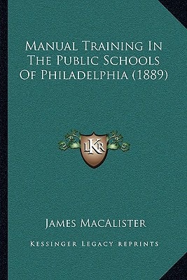 Manual Training In The Public Schools Of Philadelphia (1889)