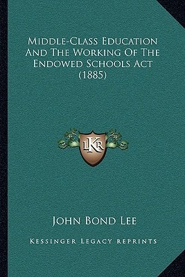Middle-Class Education And The Working Of The Endowed Schools Act (1885)