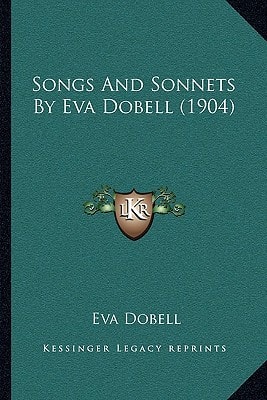 Songs And Sonnets By Eva Dobell (1904)