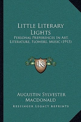 Little Literary Lights: Personal Preferences In Art, Literature, Flowers, Music (1915)