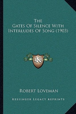 The Gates Of Silence With Interludes Of Song (1903)