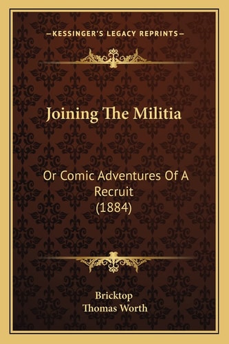 Joining The Militia: Or Comic Adventures Of A Recruit (1884)