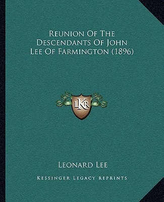 Reunion Of The Descendants Of John Lee Of Farmington (1896)