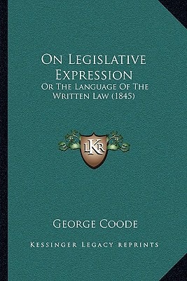 On Legislative Expression: Or The Language Of The Written Law (1845)
