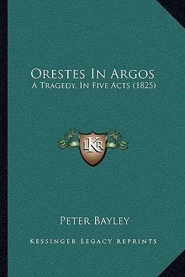 Orestes In Argos: A Tragedy, In Five Acts (1825)