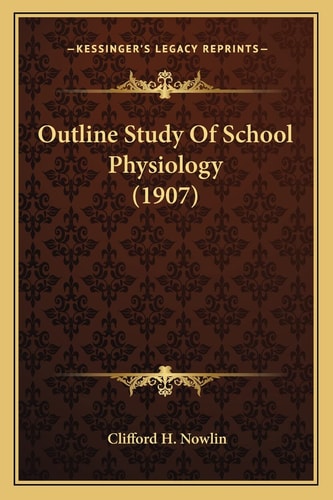 Outline Study Of School Physiology (1907)