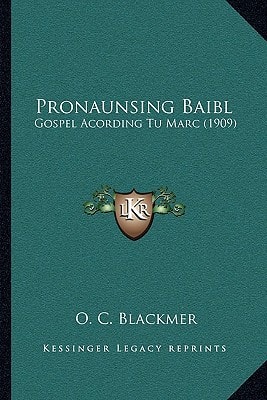 Pronaunsing Baibl: Gospel Acording Tu Marc (1909)