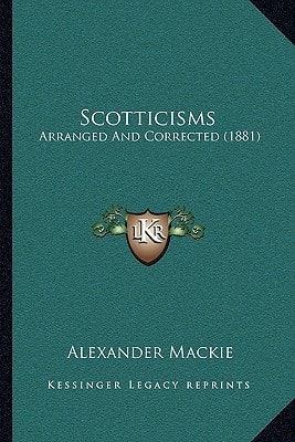 Scotticisms: Arranged And Corrected (1881)