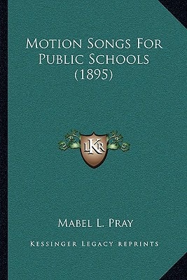 Motion Songs For Public Schools (1895)