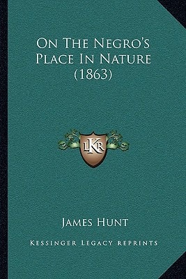 On The Negro's Place In Nature (1863)