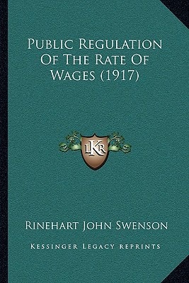 Public Regulation Of The Rate Of Wages (1917)