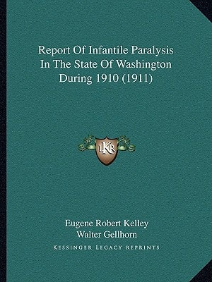Report Of Infantile Paralysis In The State Of Washington During 1910 (1911)