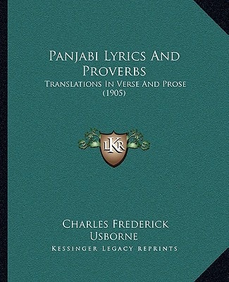 Panjabi Lyrics And Proverbs: Translations In Verse And Prose (1905)