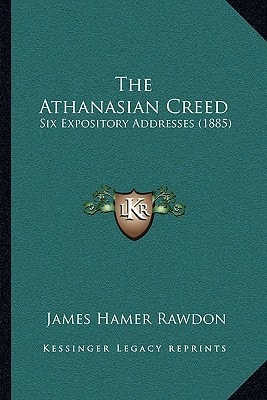 The Athanasian Creed: Six Expository Addresses (1885)