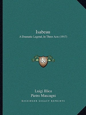 Isabeau: A Dramatic Legend, In Three Acts (1917)