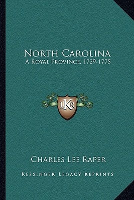 North Carolina: A Royal Province, 1729-1775: The Executive And Legislature (1901)