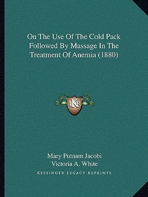 On The Use Of The Cold Pack Followed By Massage In The Treatment Of Anemia (1880)