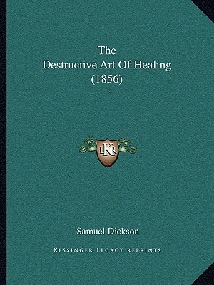 The Destructive Art Of Healing (1856)