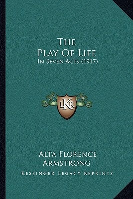 The Play Of Life: In Seven Acts (1917)