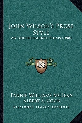 John Wilson's Prose Style: An Undergraduate Thesis (1886)