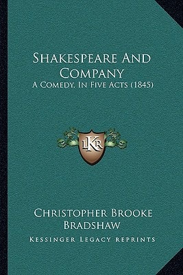 Shakespeare And Company: A Comedy, In Five Acts (1845)