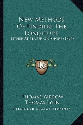 New Methods Of Finding The Longitude: Either At Sea Or On Shore (1826)