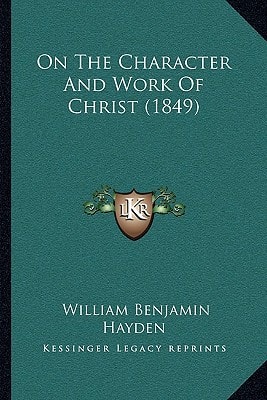 On The Character And Work Of Christ (1849)