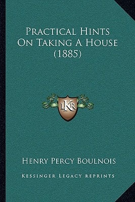 Practical Hints On Taking A House (1885)