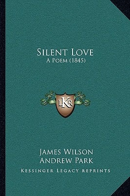Silent Love: A Poem (1845)