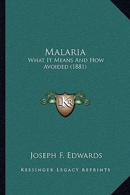 Malaria: What It Means And How Avoided (1881)