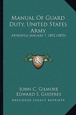 Manual Of Guard Duty, United States Army: Approved January 7, 1892 (1893)