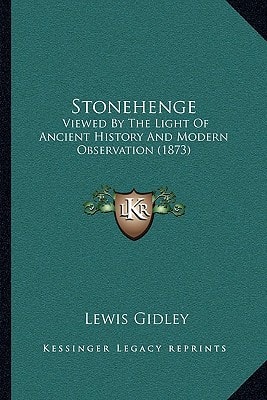 Stonehenge: Viewed By The Light Of Ancient History And Modern Observation (1873)