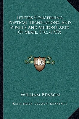 Letters Concerning Poetical Translations, And Virgil's And Milton's Arts Of Verse, Etc. (1739)