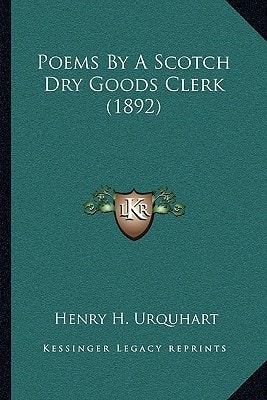 Poems By A Scotch Dry Goods Clerk (1892)