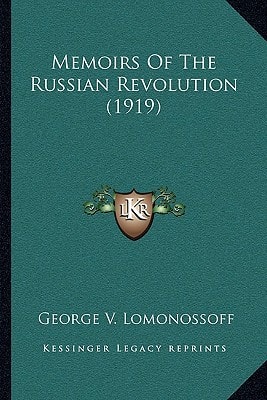 Memoirs Of The Russian Revolution (1919)