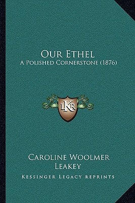 Our Ethel: A Polished Cornerstone (1876)