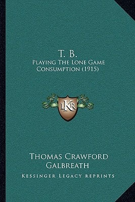 T. B.: Playing The Lone Game Consumption (1915)
