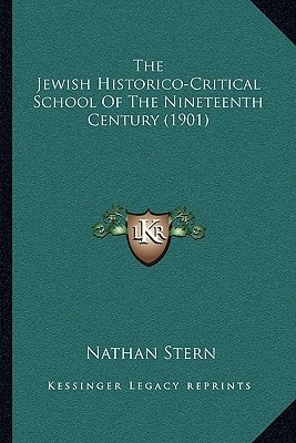 The Jewish Historico-Critical School Of The Nineteenth Century (1901)
