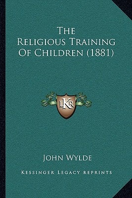 The Religious Training Of Children (1881)