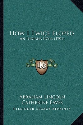 How I Twice Eloped: An Indiana Idyll (1901)