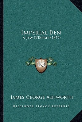 Imperial Ben: A Jew D'Esprit (1879)
