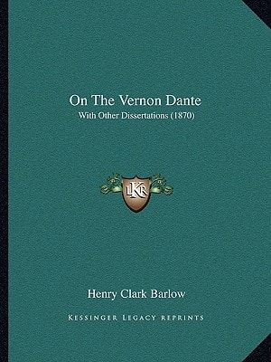 On The Vernon Dante: With Other Dissertations (1870)