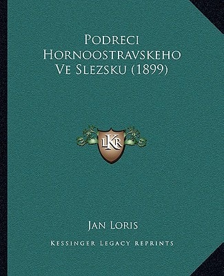 Podreci Hornoostravskeho Ve Slezsku (1899)