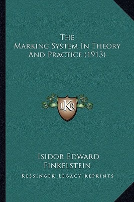 The Marking System In Theory And Practice (1913)