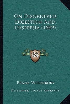 On Disordered Digestion And Dyspepsia (1889)