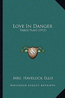 Love In Danger: Three Plays (1915)